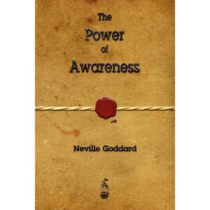 The Power of Awareness -- Neville Goddard